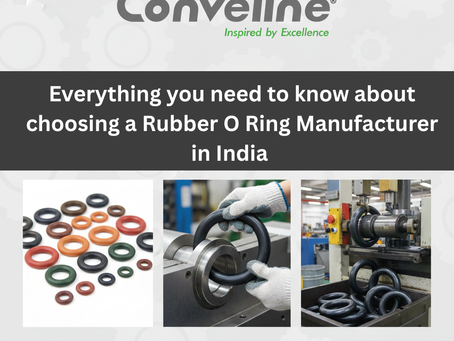 Everything you need to know about choosing a Rubber O Ring Manufacturer in India 