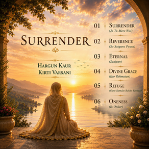 HARGUN KAUR & KIRTI VARSANI, Surrender (plus single "Chandaliyo"