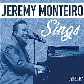 JEREMY MONTEIRO, Sings