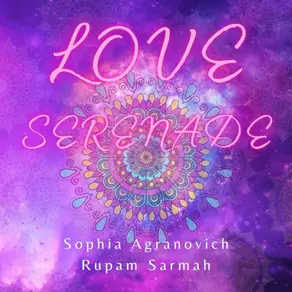 SOPHIA AGRANOVICH/RUPAM SARMAH, "Love Serenade"