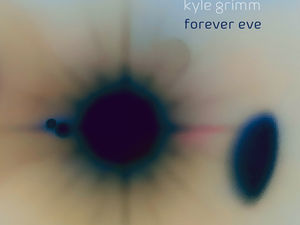 KYLE GRIMM, forever eve