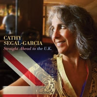 CATHY SEGAL-GARCIA, Straight Ahead to the U.K.