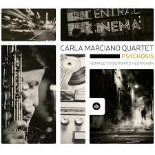 CARLA MARCIANO QUARTET, Psychosis - Homage to Bernard Herrmann