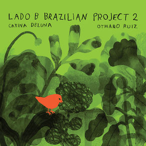 CATINA DELUNA & OTMARO RUIZ, Lado B Brazilian Project 2