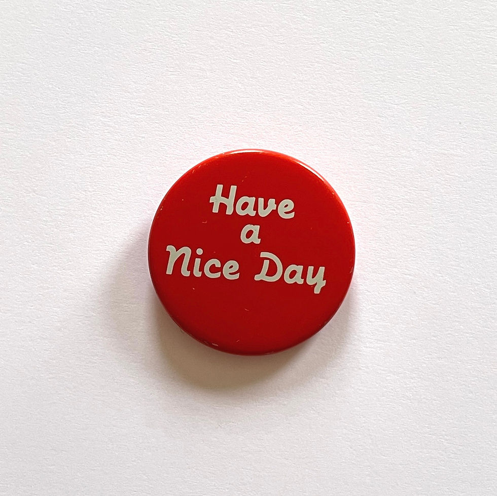 1980s Have a Nice Day Badge
