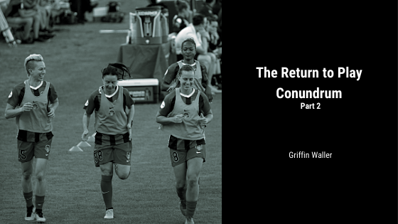 The Return to Play Conundrum Part 2 - Griffin Waller