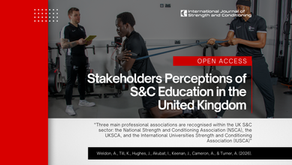 Stakeholders Perceptions of Undergraduate and Postgraduate Strength and Conditioning Education in the United Kingdom