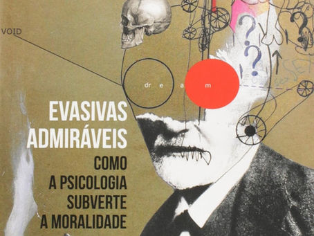 Evasivas Admiráveis: como psicologia subverte a moralidade - Theodore Dalrymple (resenha)