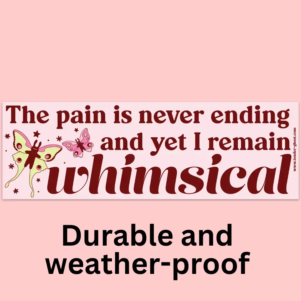 I Remain Whimsical Bumper Sticker - Butterfly Bug