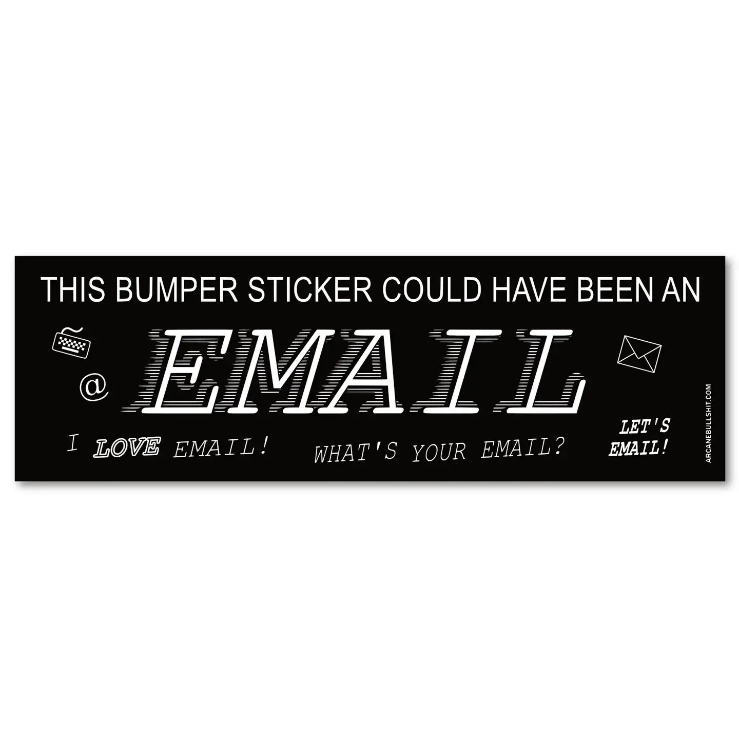 "Email" Bumper Sticker - Arcane Bullshit - Weird IT Tech Gifts
