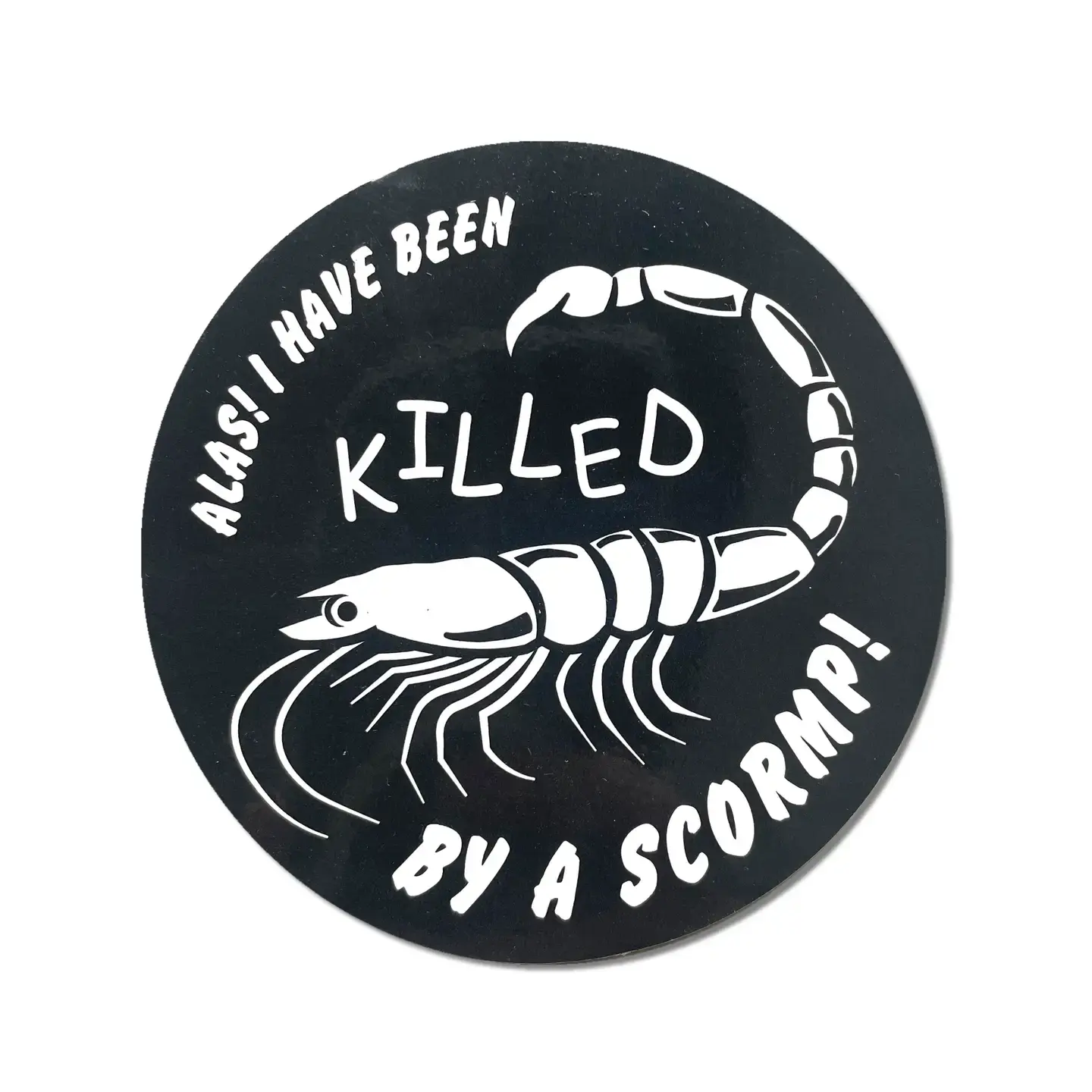 "Killed by a Scormp" Round Sticker - Arcane Bullshit - Bug