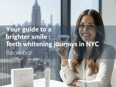 Your Guide to a Brighter Smile: Teeth Whitening Journeys in NYC