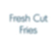 Fresh Cut Fries