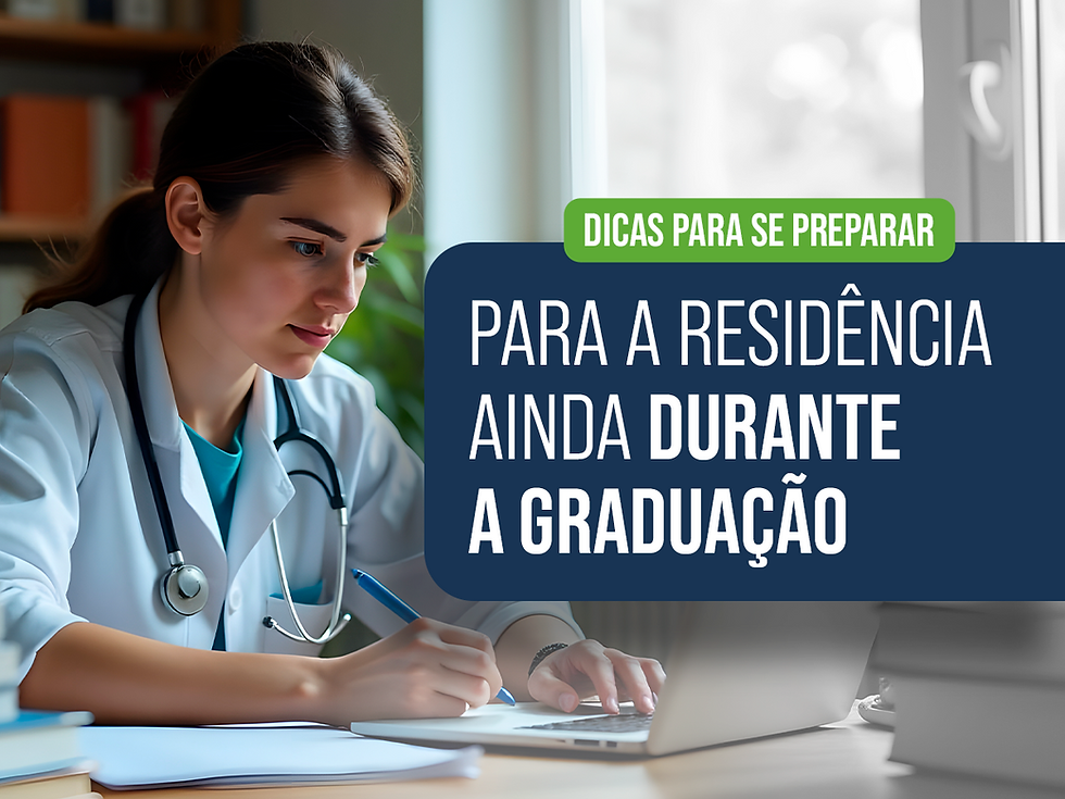 Dicas para se preparar para a residência ainda durante a graduação