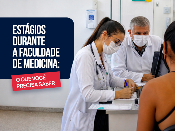 Estágios durante a faculdade de Medicina: o que você precisa saber
