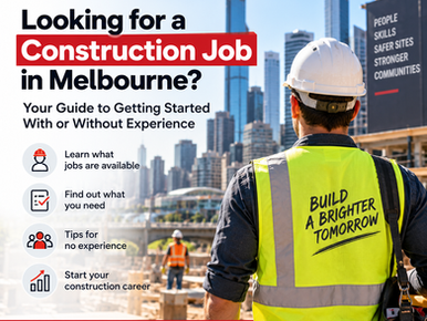 Construction Jobs in Melbourne: How to Get Started With or Without Experience