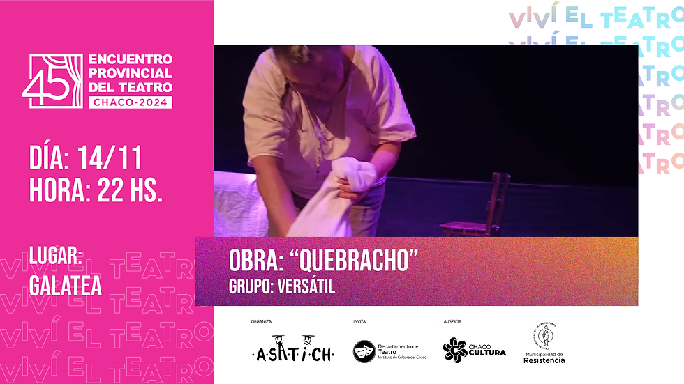 "Quebracho" - 45º Encuentro Prov de Teatro 2024