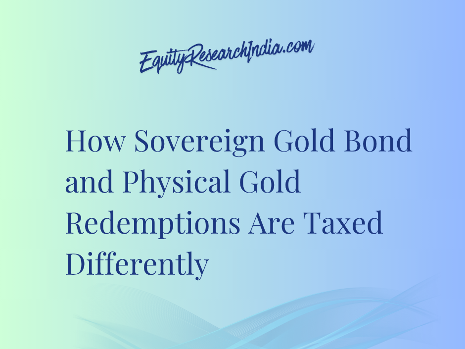 How Sovereign Gold Bond and Physical Gold Redemptions Are Taxed Differently