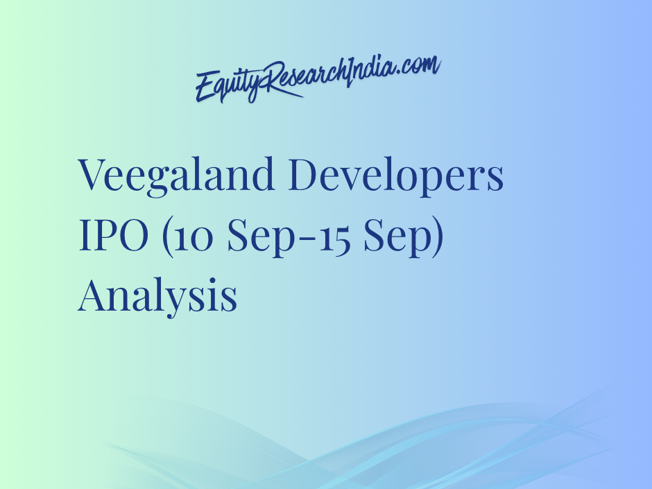 Veegaland Developers IPO (10 Sep-15 Sep) Analysis
