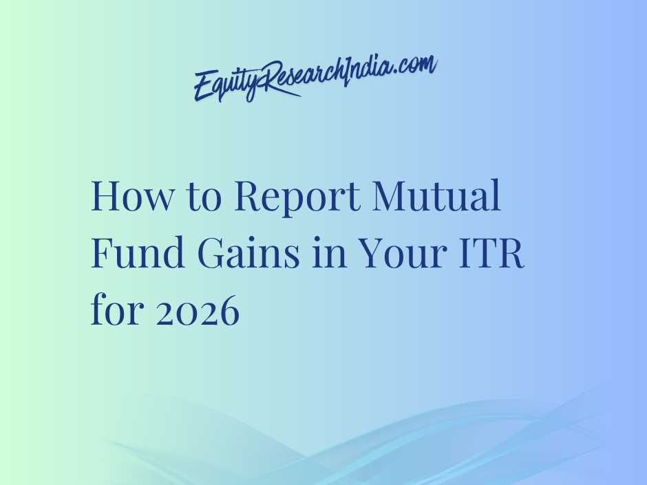 How to Report Mutual Fund Gains in Your ITR for 2026