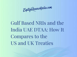 Gulf Based NRIs and the India UAE DTAA: How It Compares to the US and UK Treaties