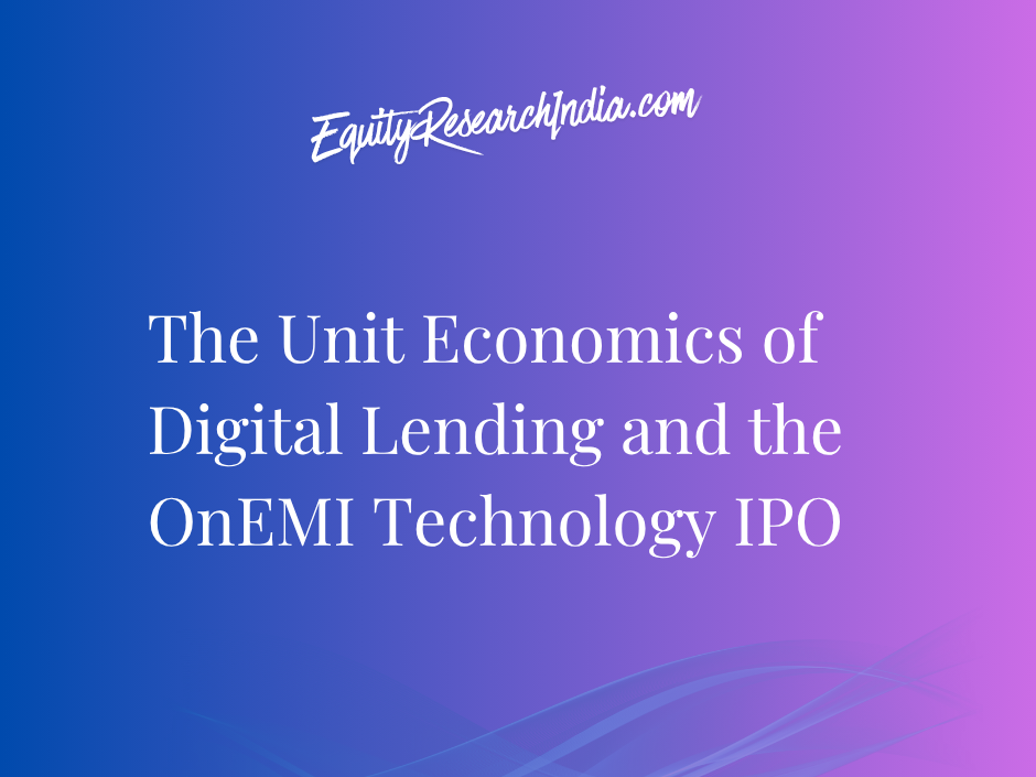 The Unit Economics of Digital Lending and the OnEMI Technology IPO