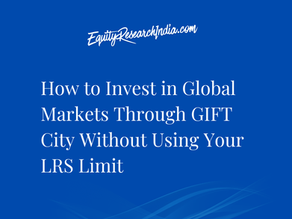 How to Invest in Global Markets Through GIFT City Without Using Your LRS Limit