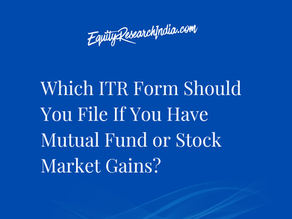 Which ITR Form Should You File If You Have Mutual Fund or Stock Market Gains?