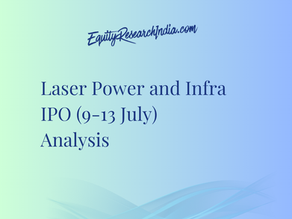 Laser Power and Infra IPO (9-13 July) Analysis