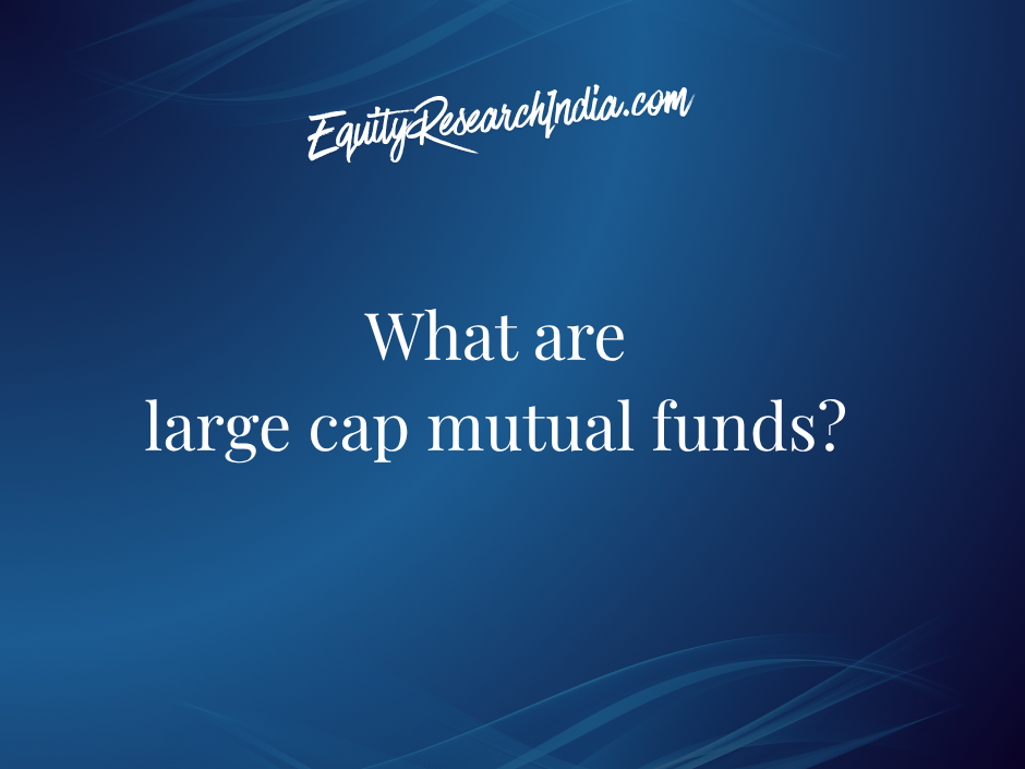 What are large cap mutual funds