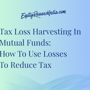Tax Loss Harvesting In Mutual Funds: How To Use Losses To Reduce Tax