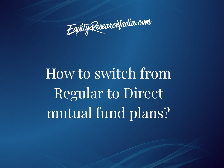 How to switch from Regular to Direct mutual fund plans