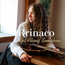 Rrinaco - Get Along Somehow