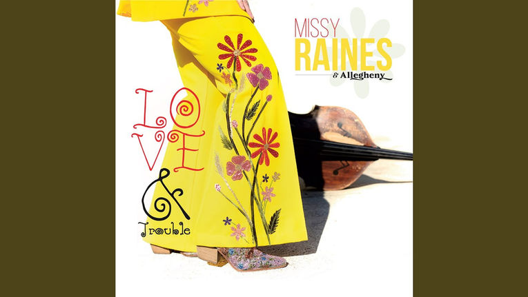 Missy Raines & Allegheny - Love & Trouble