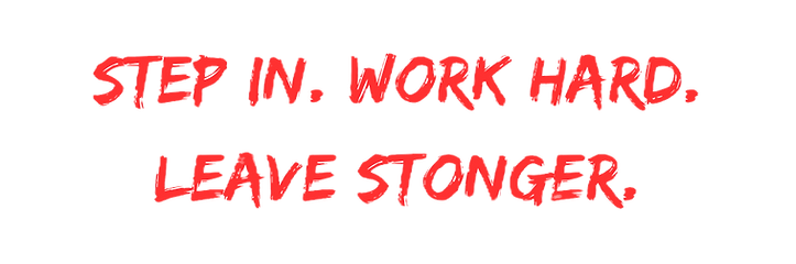 STEP IN. WORK HARD. LEAVE STONGER._edite