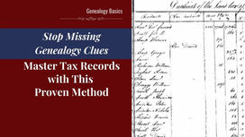 Stop Missing Genealogy Clues! Master Tax Records with This Proven Method