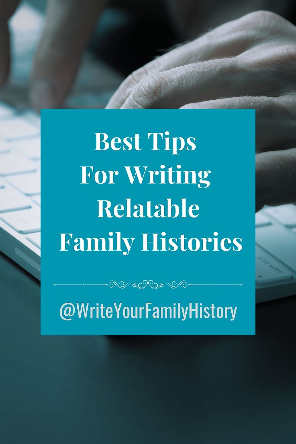 Pinterest Pin: Advice You Need to Hear to Write Relatable Family Histories