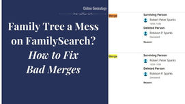 Family Tree a Mess on FamilySearch? How to Fix Bad Merges