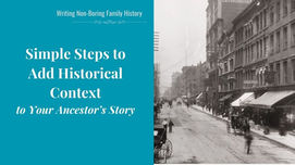 Developing Setting: Tips for Writing Historical Context to Your Genealogy Story