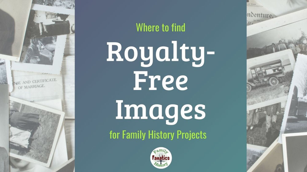 Places To Find Royalty Free Images For Your Family History Book Places To Find Royalty Free Images For Your Family History Book