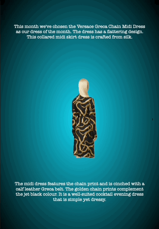 This month we've chosen the Versace Greca Chain Midi Dress as our dress of the month. The dress has a flattering design. This collared midi skirt dress is crafted from silk.
The midi dress features the chain print and is cinched with a calf leather Greca belt. The golden chain prints complement the jet black colour. It is a well-suited cocktail evening dress that is simple yet dressy.