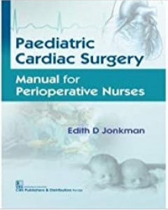 Paediatric Cardiac Surgery Manual for Perioperative Nurses