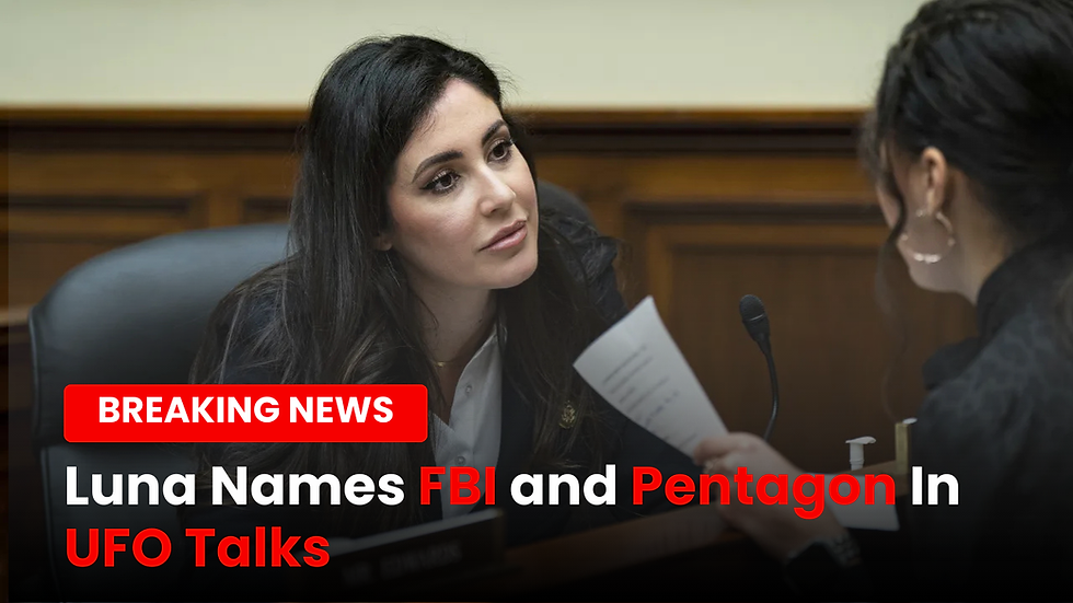 Congresswoman Luna Names FBI and Pentagon In UFO Talks