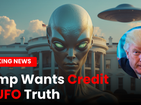 Trump Wants Credit for UFO Truth