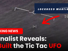 Journalist Reveals Tic Tac UFO is Actually Lockheed Martin Technology — And the Pentagon Doesn’t Know