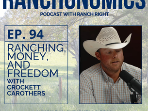 thumbnail graphic for Ranching, Money, and Freedom with Crockett Carothers [episode 94]