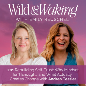 thumbnail for 201 | Rebuilding Self-Trust: Why Mindset Isn’t Enough—and What Actually Creates Change with Andrea Tessier