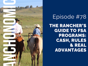 thumbnail graphic for The Rancher’s Guide to FSA Programs: Cash, Rules & Real Advantages [episode 78]