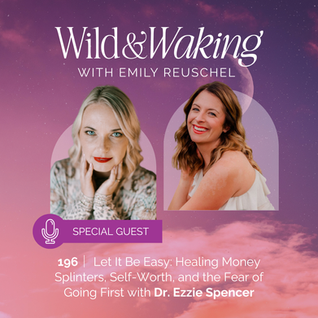 196 | Let It Be Easy: Healing Money Splinters, Self-Worth, and the Fear of Going First with Dr. Ezzie Spencer