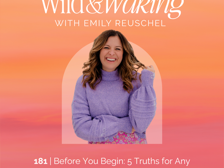 thumbnail graphic for 181 | Before You Begin: 5 Truths for Any New Season, Identity, or Fresh Start